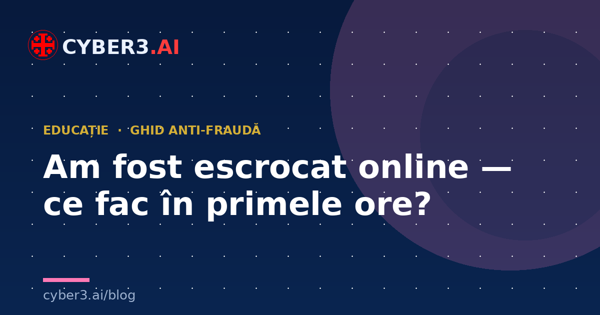 Am fost escrocat online — ce fac în primele ore?