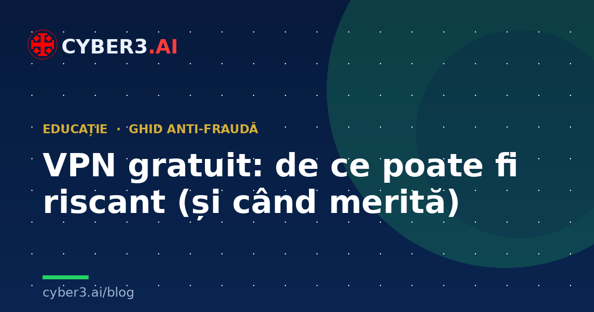 VPN gratuit: de ce poate fi riscant (și când merită)